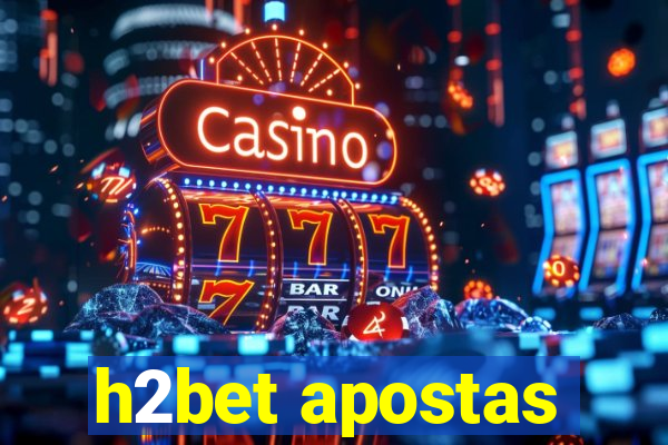 h2bet apostas